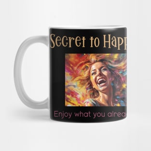 Secret to Happiness Mug